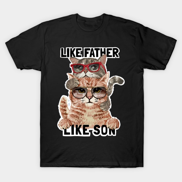 Father and son slogan with cat family in sunglasses T-Shirt by Gouzka Creators 